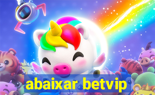 abaixar betvip